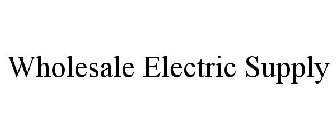 WHOLESALE ELECTRIC SUPPLY