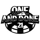 ONE AND DONE 21