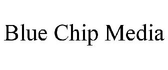 BLUE CHIP MEDIA