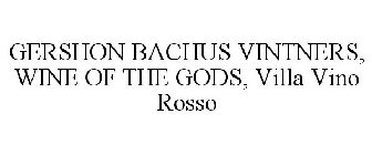 GERSHON BACHUS VINTNERS, WINE OF THE GODS, VILLA VINO ROSSO