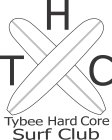 THC TYBEE HARD CORE SURF CLUB