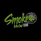 SMOKE ME OUT TOUR