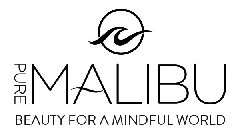 PURE MALIBU, BEAUTY FOR A MINDFUL WORLD