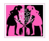 THE MOP LADIES CLEANING SERVICE LLC