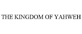 THE KINGDOM OF YAHWEH