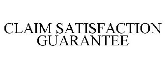 CLAIM SATISFACTION GUARANTEE