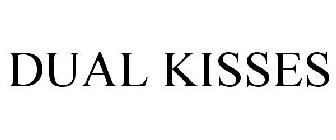 DUAL KISSES