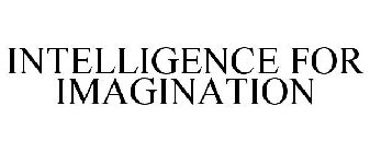 INTELLIGENCE FOR IMAGINATION