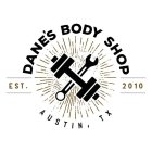 DANE'S BODY SHOP EST. 2010 AUSTIN, TX