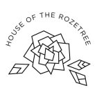 HOUSE OF THE ROZETREE