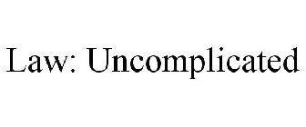 LAW: UNCOMPLICATED