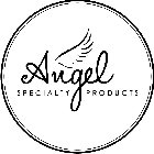 ANGEL SPECIALTY PRODUCTS