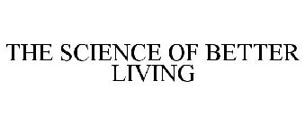 THE SCIENCE OF BETTER LIVING