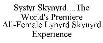 SYSTYR SKYNYRD....THE WORLD'S PREMIERE ALL-FEMALE LYNYRD SKYNYRD EXPERIENCE