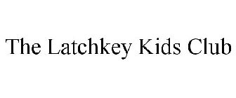 THE LATCHKEY KIDS CLUB