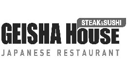 GEISHA HOUSE STEAK & SUSHI JAPANESE RESTAURANT