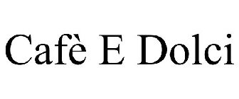 CAFÈ E DOLCI