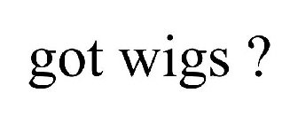 GOT WIGS ?