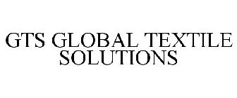GTS GLOBAL TEXTILE SOLUTIONS