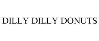 DILLY DILLY DONUTS