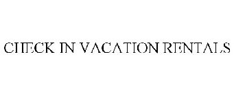 CHECK IN VACATION RENTALS