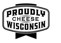 PROUDLY WISCONSIN CHEESE