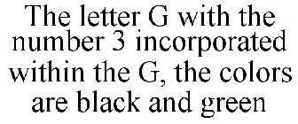 THE LETTER G WITH THE NUMBER 3 INCORPORATED WITHIN THE G, THE COLORS ARE BLACK AND GREEN