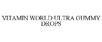 VITAMIN WORLD ULTRA GUMMY DROPS