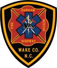 DURHAM HIGHWAY FIRE RESCUE WAKE CO. N.C.