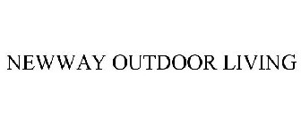 NEWWAY OUTDOOR LIVING