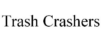 TRASH CRASHERS