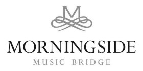 M MORNINGSIDE MUSIC BRIDGE