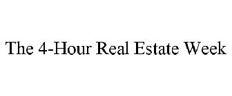 THE 4-HOUR REAL ESTATE WEEK