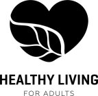 HEALTHY LIVING FOR ADULTS