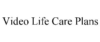 VIDEO LIFE CARE PLANS