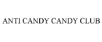 ANTI CANDY CANDY CLUB