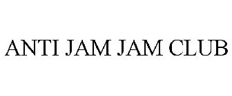 ANTI JAM JAM CLUB
