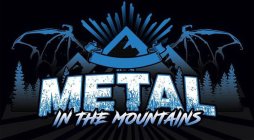 METAL IN THE MOUNTAINS