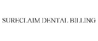 SURECLAIM DENTAL BILLING