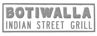 BOTIWALLA INDIAN STREET GRILL