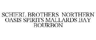 SCHIERL BROTHERS NORTHERN OASIS SPIRITS MALLARDS BAY BOURBON