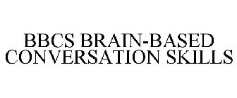 BBCS BRAIN-BASED CONVERSATION SKILLS