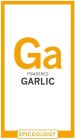 GA POWDERED GARLIC SPICEOLOGY
