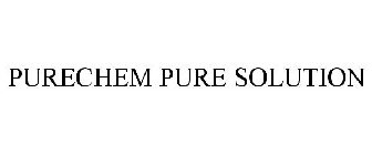 PURECHEM PURE SOLUTION