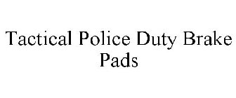 TACTICAL POLICE DUTY BRAKE PADS