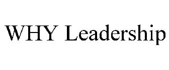 WHY LEADERSHIP
