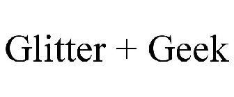 GLITTER + GEEK