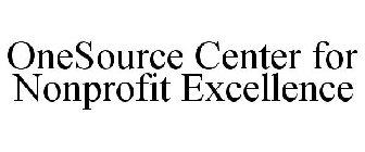 ONESOURCE CENTER FOR NONPROFIT EXCELLENCE