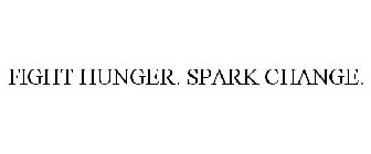 FIGHT HUNGER. SPARK CHANGE.