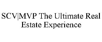 SCV|MVP THE ULTIMATE REAL ESTATE EXPERIENCE